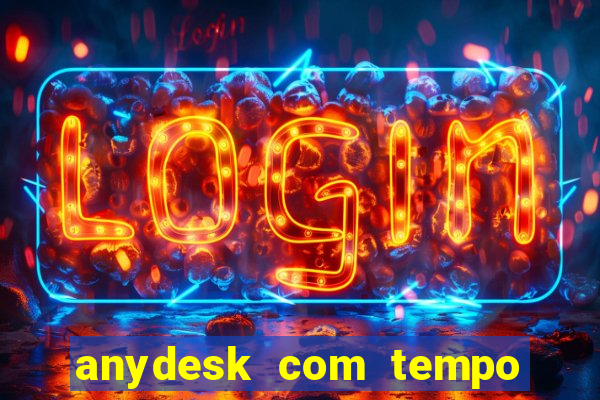 anydesk com tempo de uso